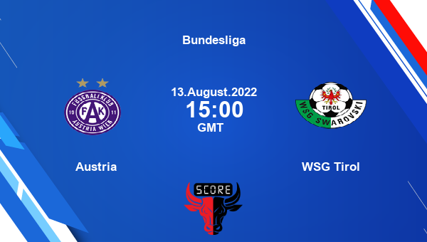 Austria vs WSG Tirol live score, Head to Head, FAK vs WSG live, Bundesliga, TV channels, Prediction
