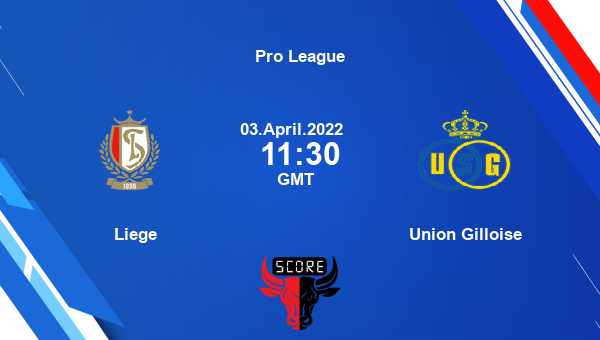 Liege vs Union Gilloise livescore, Match events STL vs USG, Pro League, tv info