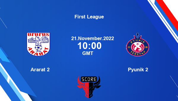 Ararat 2 vs Pyunik 2 Dream11 Match Prediction | First League |Team News|