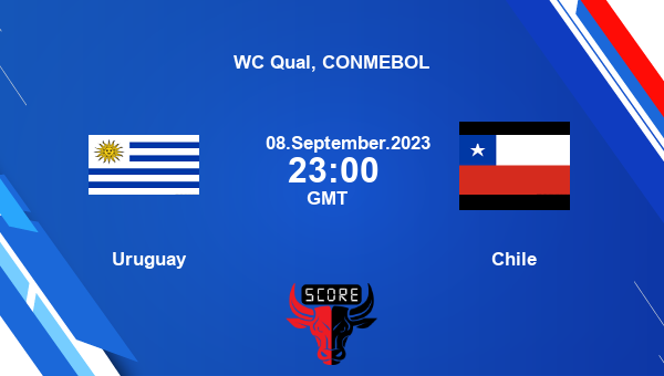 Uruguay vs Chile live score, Head to Head, URU vs CHI live, WC Qual, CONMEBOL, TV channels, Prediction