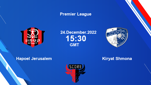 Hapoel Jerusalem vs Kiryat Shmona live score, Head to Head, HAP vs IKS live, Premier League, TV channels, Prediction