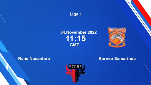 Rans Nusantara vs Borneo Samarinda live score, Head to Head, RAN vs SAM live, Liga 1, TV channels, Prediction
