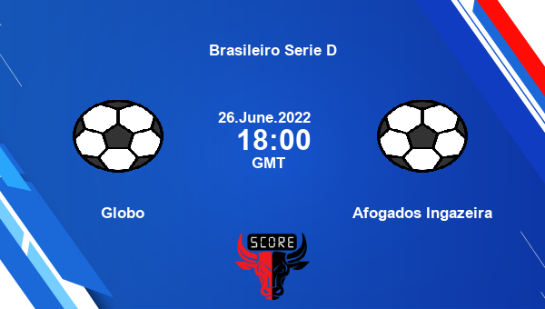Globo vs Afogados Ingazeira live score, Head to Head, GLO vs AFI live, Brasileiro Serie D, TV channels, Prediction