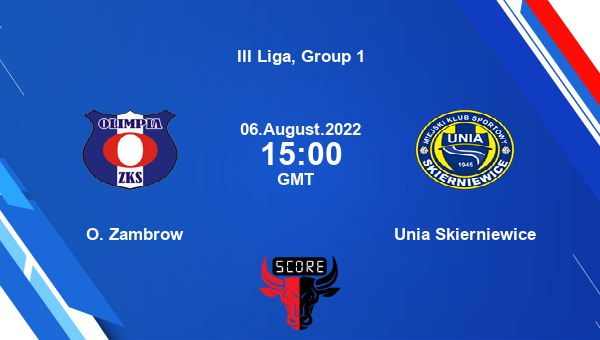 O. Zambrow vs Unia Skierniewice live score, Head to Head, ZAM vs UNI live, III Liga, Group 1, TV channels, Prediction