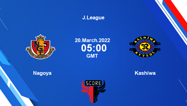 Nagoya vs Kashiwa Dream11 Soccer Match Prediction | J.League |Team News|
