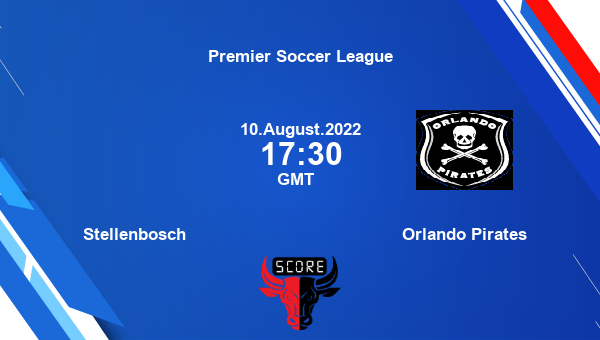 Stellenbosch vs Orlando Pirates live score, Head to Head, STB vs ORL live, Premier Soccer League, TV channels, Prediction