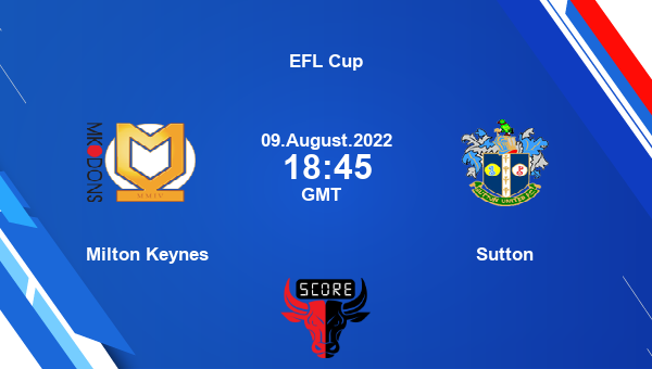 Milton Keynes vs Sutton live score, Head to Head, MKD vs SUT live, EFL Cup, TV channels, Prediction