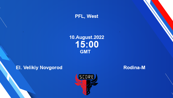 El. Velikiy Novgorod vs Rodina-M live score, Head to Head, EVN vs ROD live, PFL, West, TV channels, Prediction