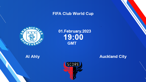 Al Ahly vs Auckland City live score, Head to Head, AHL vs ACI live, FIFA Club World Cup, TV channels, Prediction