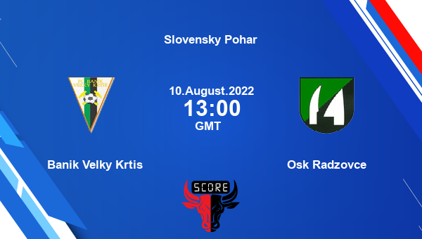 Banik Velky Krtis vs Osk Radzovce live score, Head to Head, VKR vs RAD live, Slovensky Pohar, TV channels, Prediction