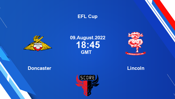 Doncaster vs Lincoln live score, Head to Head, DR vs LIC live, EFL Cup, TV channels, Prediction