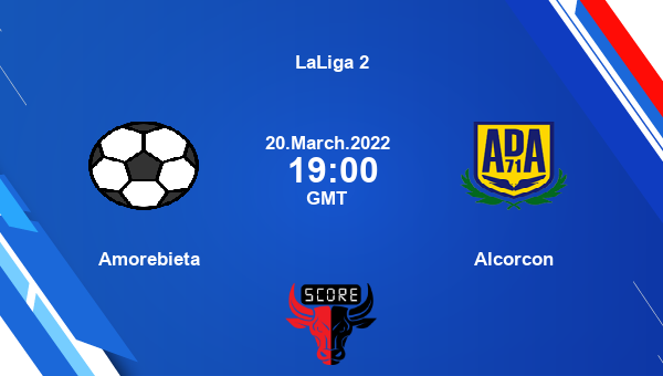 Amorebieta vs Alcorcon livescore, Match events SDA vs ALC, LaLiga 2, tv info