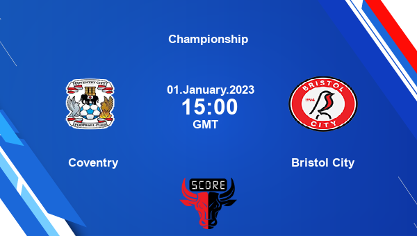 Coventry vs Bristol City live score, Head to Head, COC vs BRC live, Championship, TV channels, Prediction