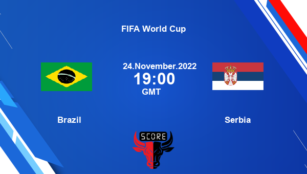Brazil vs Serbia live score, Head to Head, BRA vs SER live, FIFA World Cup, TV channels, Prediction