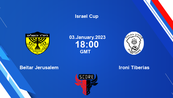 Beitar Jerusalem vs Ironi Tiberias live score, Head to Head, BEI vs ITI live, Israel Cup, TV channels, Prediction