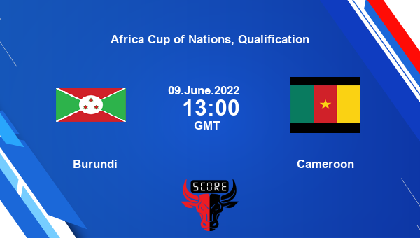 Burundi vs Cameroon live score, Head to Head, BDI vs CMR live, Africa Cup of Nations, Qualification, TV channels, Prediction