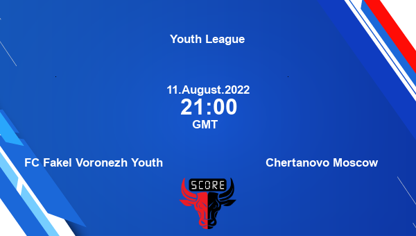 FC Fakel Voronezh Youth vs Chertanovo Moscow live score, Head to Head, FAK vs CHE live, Youth League, TV channels, Prediction