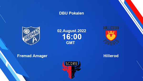 Fremad Amager vs Hillerod live score, Head to Head, FAM vs HIL live, DBU Pokalen, TV channels, Prediction