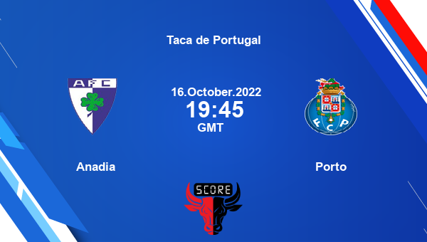 Anadia vs Porto live score, Head to Head, ANA vs FCP live, Taca de Portugal, TV channels, Prediction