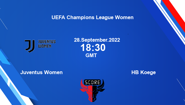 Juventus Women vs HB Koege Dream11 Match Prediction | UEFA Champions League Women |Team News|