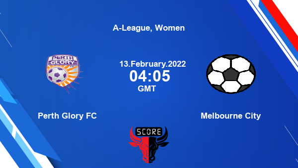 Perth Glory FC vs Melbourne City Dream11 Match Prediction | A-League, Women |Team News|