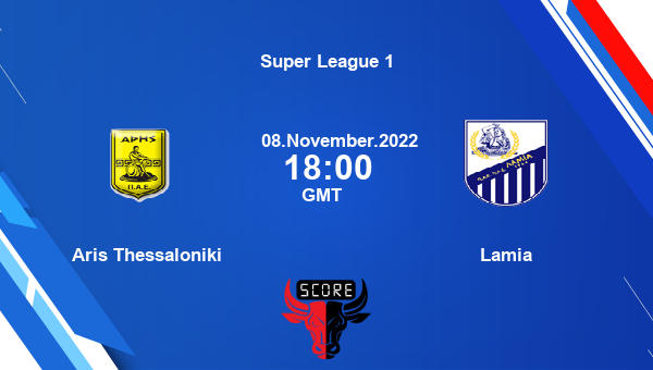 Aris Thessaloniki vs Lamia live score, Head to Head, ARIS vs LAM live, Super League 1, TV channels, Prediction