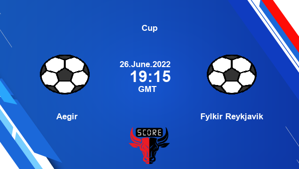 Aegir vs Fylkir Reykjavik live score, Head to Head, AEG vs FYL live, Cup, TV channels, Prediction