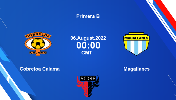 Cobreloa Calama vs Magallanes live score, Head to Head, COC vs MAG live, Primera B, TV channels, Prediction