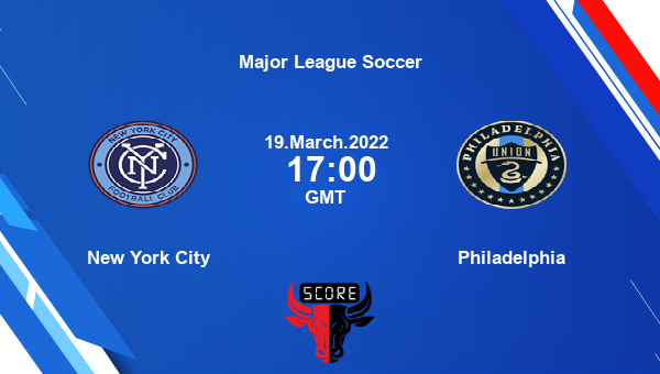 New York City vs Philadelphia livescore, Match events NYC vs PHI, Major League Soccer, tv info