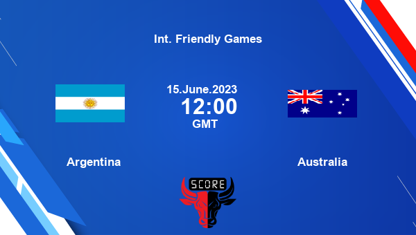 Argentina vs Australia live score, Head to Head, ARG vs AUS live, Int. Friendly Games, TV channels, Prediction
