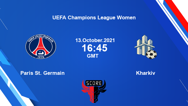 Paris St. Germain vs Kharkiv Dream11 Today Soccer Match Prediction | UEFA Champions League Women |Team News|