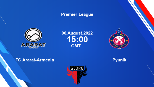 FC Ararat-Armenia vs Pyunik live score, Head to Head, FC vs FCP live, Premier League, TV channels, Prediction