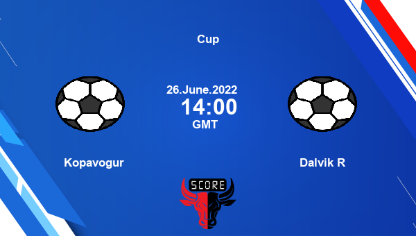 Kopavogur vs Dalvik R live score, Head to Head, KOP vs DAL live, Cup, TV channels, Prediction