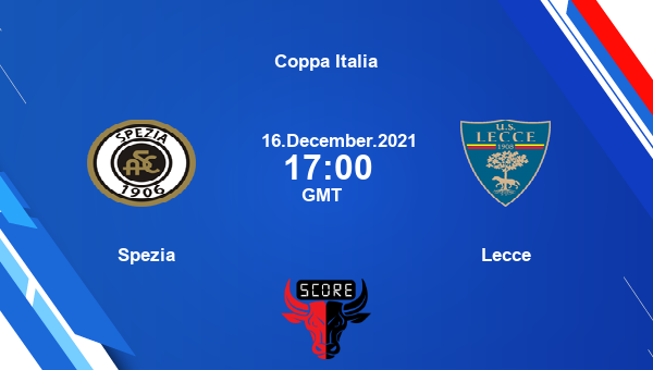 Spezia vs Lecce Dream11 Soccer Prediction | Coppa Italia |Team News|