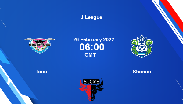 Tosu vs Shonan livescore, Match events TOS vs BLM, J.League, tv info
