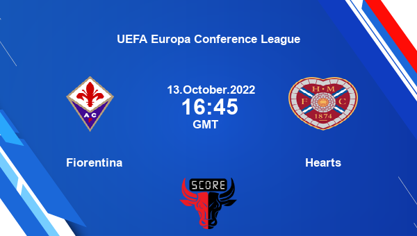 Fiorentina vs Hearts live score, Head to Head, FIO vs HEA live, UEFA Europa Conference League, TV channels, Prediction