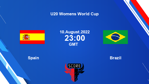 Spain vs Brazil live score, Head to Head, ESP vs BRA live, U20 Womens World Cup, TV channels, Prediction
