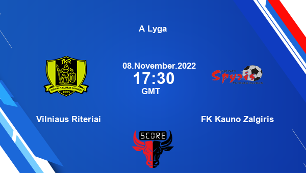 Vilniaus Riteriai vs FK Kauno Zalgiris live score, Head to Head, VIR vs FK  live, A Lyga, TV channels, Prediction