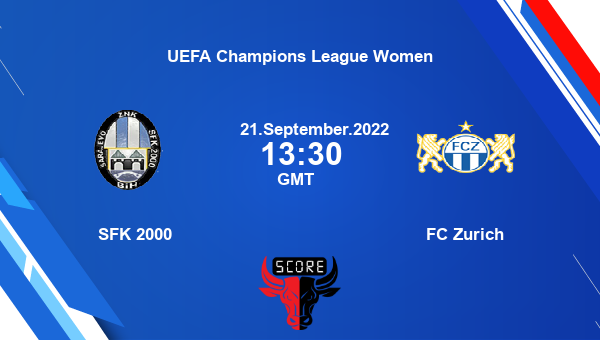 SFK 2000 vs FC Zurich Dream11 Match Prediction | UEFA Champions League Women |Team News|