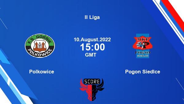 Polkowice vs Pogon Siedlce live score, Head to Head, POL vs PSI live, II Liga, TV channels, Prediction