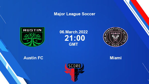 Austin FC vs Miami Dream11 Match Prediction | Major League Soccer |Team News|