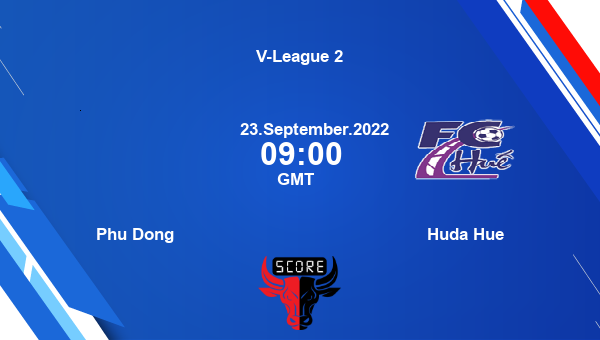 Phu Dong vs Huda Hue live score, Head to Head, PHU vs HUE live, V-League 2, TV channels, Prediction