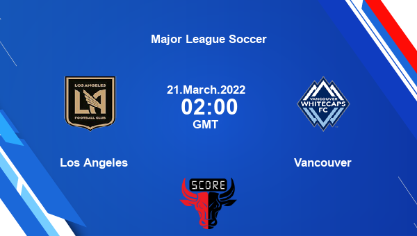 Los Angeles vs Vancouver Dream11 Soccer Match Prediction | Major League Soccer |Team News|