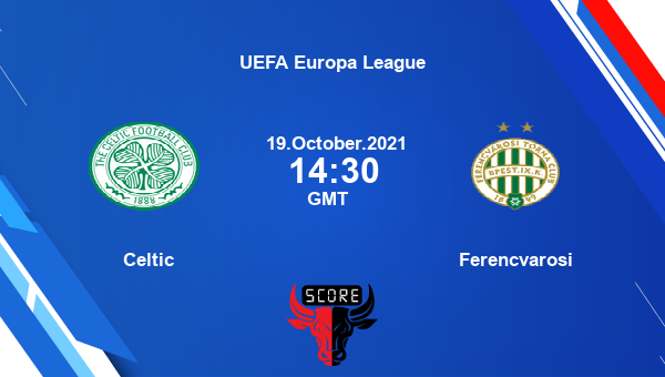 Celtic vs Ferencvarosi Dream11 Soccer Prediction | UEFA Europa League |Team News|