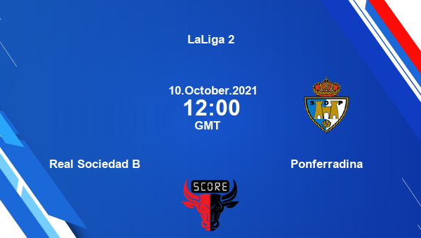 Real Sociedad B vs Ponferradina Dream11 Soccer Prediction | LaLiga 2 |Team News|