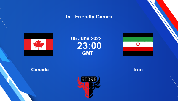 Canada vs Iran live score, Head to Head, CAN vs IRA live, Int. Friendly Games, TV channels, Prediction