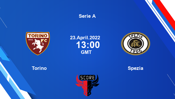 Torino vs Spezia livescore, Match events TOR vs SPZ, Serie A, tv info