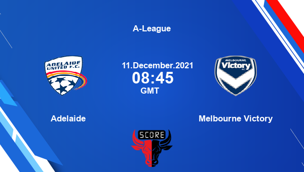 Adelaide vs Melbourne Victory Dream11 Soccer Prediction | A-League |Team News|