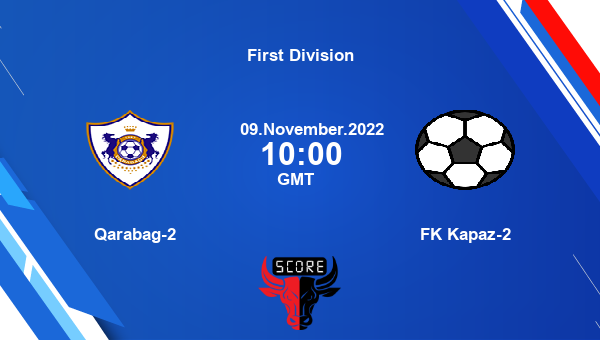 Qarabag-2 vs FK Kapaz-2 live score, Head to Head, QAR vs KAP live, First Division, TV channels, Prediction