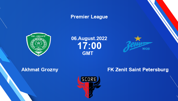 Akhmat Grozny vs FK Zenit Saint Petersburg live score, Head to Head, AKH vs ZEN live, Premier League, TV channels, Prediction